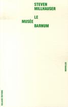 Couverture du livre « Le musée barnum » de Steven Millhauser aux éditions Galaade