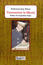 Couverture du livre « Transmettre la liberté » de Jean Murat aux éditions Dualpha