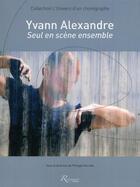 Couverture du livre « Yvann Alexandre ; seul en scène ensemble » de Philippe Verriele aux éditions Riveneuve