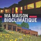 Couverture du livre « Ma maison bioclimatique » de Patrick Blanc aux éditions Terre Vivante