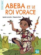 Couverture du livre « Abeba et le roi vorace » de Agnes Laroche et Mayana Itoiz aux éditions Talents Hauts