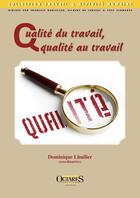 Couverture du livre « QUALITE DU TRAVAIL, QUALITE AU TRAVAIL » de Dominique Lhuilier ( aux éditions Octares