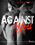 Couverture du livre « Against you » de Sabrina Velia aux éditions Butterfly