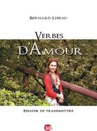 Couverture du livre « Verbes d'Amour » de Bernard Lebeau aux éditions Editions Lc