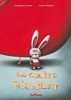Couverture du livre « La colère d'Albert » de Francoise Laurent et Pascal Vilcollet aux éditions Tom Poche
