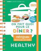 Couverture du livre « Mémoniak ; on fait quoi pour le dîner ? spécial recettes healthy : de janvier à décembre (édition 2023) » de Delphine Paslin aux éditions Editions 365