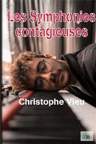 Couverture du livre « Les Symphonies contagieuses » de Christophe Vieu aux éditions Douro
