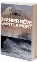 Couverture du livre « Dernier rêve avant la mort » de Franck Linol aux éditions Moissons Noires