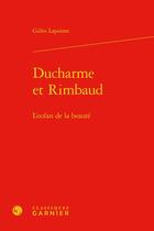 Couverture du livre « Ducharme et Rimbaud : l'océan de la beauté » de Lapointe Gilles aux éditions Classiques Garnier