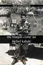 Couverture du livre « Du maquis corse au djebel kabyle » de Ottaviani Paul aux éditions Edilivre