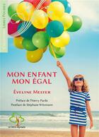 Couverture du livre « Mon enfant mon égal » de Evelyne Mester aux éditions Hetre Myriadis