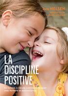 Couverture du livre « La discipline positive ; en famille, à l'école, comment éduquer avec fermeté et bienveillance » de Beatrice Sabate et Jane Nelson aux éditions Marabout