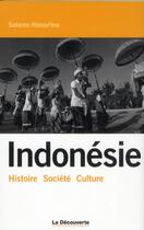 Couverture du livre « Indonésie ; histoire, société, culture » de Solenn Honorine aux éditions La Decouverte