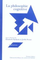 Couverture du livre « La philosophie cognitive » de Elisabeth Pacherie aux éditions Maison Des Sciences De L'homme