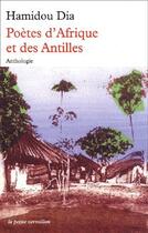 Couverture du livre « Poètes d'Afrique et des Antilles ; anthologie » de Hamidou Dia aux éditions Table Ronde