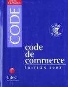 Couverture du livre « Code de commerce 2002 ; 14e edition » de Marie-Jeanne Campana aux éditions Lexisnexis