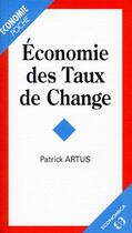 Couverture du livre « Économie des taux de change » de Artus/Patrick aux éditions Economica