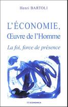 Couverture du livre « ECONOMIE, OEUVRE DE L'HOMME (L') » de Henri Bartoli aux éditions Economica