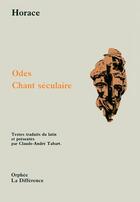 Couverture du livre « Odes ; chant séculaire » de Horace aux éditions La Difference
