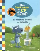 Couverture du livre « Mes lectures du cp avec loup - la machine a voeux de valentin » de Orianne Lallemand/El aux éditions Philippe Auzou