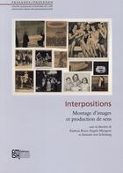 Couverture du livre « Interpositions - montage d'images et production de sens » de Andreas Beyer aux éditions Maison Des Sciences De L'homme