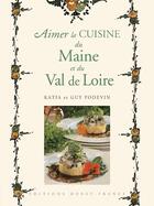 Couverture du livre « Aimer la cuisine du Maine et du Val de Loire » de Podevin/Herledan aux éditions Ouest France