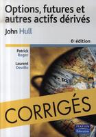 Couverture du livre « Options, futures et autres actifs dérivés ; corrigés (6e édition) » de John Hull aux éditions Pearson