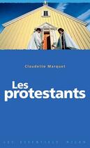 Couverture du livre « Protestants (les) » de Claudette Marquet aux éditions Milan
