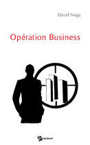 Couverture du livre « Opération business » de David Noga aux éditions Publibook