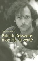 Couverture du livre « Patrick Dewaere ; mon fils, la vérité » de Mado Maurin aux éditions Cherche Midi