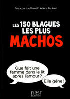 Couverture du livre « Les 150 blagues les plus machos » de Francois Jouffa aux éditions First