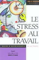 Couverture du livre « Stress au travail » de Abel Edmond aux éditions Quebecor