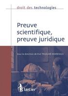 Couverture du livre « Droit des technologies ; preuve scientifique, preuve juridique » de  aux éditions Larcier