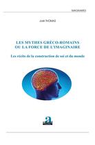 Couverture du livre « Les mythes gréco-romains ou la force de l'imaginaire » de Joel Thomas aux éditions Academia