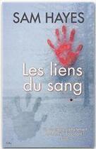 Couverture du livre « Les liens du sang » de Sam Hayes aux éditions City Editions