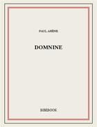 Couverture du livre « Domnine » de Paul Arene aux éditions Bibebook