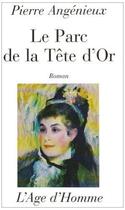 Couverture du livre « Le Parc De La Tete D'Or » de Augenieux/Pierre aux éditions L'age D'homme