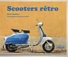 Couverture du livre « Scooters rétros » de Chris Haddon aux éditions Hoebeke