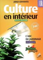 Couverture du livre « Culture en intérieur, basic édition, l'ABC du jardinage indoor » de Jorge Cervantes aux éditions Mama