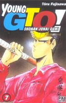 Couverture du livre « GTO - young GTO Tome 7 » de Toru Fujisawa aux éditions Pika