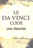 Couverture du livre « Le da vinci code ; une réponse » de Nicky Gumbel aux éditions Cours Alpha