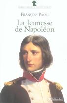 Couverture du livre « La jeunesse de napoleon » de Paoli Francois aux éditions Tallandier