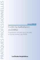 Couverture du livre « Contre la maltraitance en EHPAD ; propositions croncrètes pour sécuriser le fonctionnelemnt des EHPAD » de Gerard Brami aux éditions Les Etudes Hospitalieres