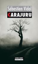 Couverture du livre « Carajuru » de Sebastien Vidal aux éditions Lucien Souny