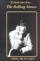 Couverture du livre « Il Etait Une Fois... The Rolling Stones » de Philippe Margotin aux éditions La Lagune