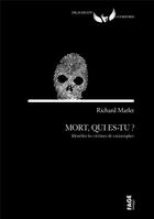 Couverture du livre « Mort, qui es-tu ? identifier les victimes de catastrophes » de Richard Marlet aux éditions Fage