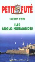 Couverture du livre « GUIDE PETIT FUTE ; COUNTRY GUIDE ; îles anglo-normandes (édition 2000) » de  aux éditions Le Petit Fute