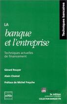 Couverture du livre « La banque et l entreprise - techniques actuelles de financement » de Choinel/Rouyer aux éditions Revue Banque