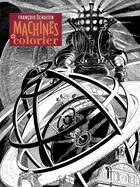 Couverture du livre « Machines à colorier » de Francois Schuiten aux éditions Impressions Nouvelles