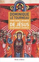 Couverture du livre « Vivre dans l'intimité de Jésus » de Dominique Letourneau aux éditions Parole Et Silence